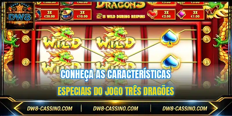 Conheça as características especiais do jogo Três Dragões