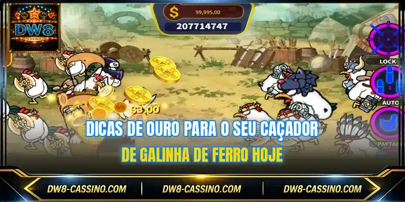 Dicas de ouro para o seu Caçador de Galinha de Ferro hoje