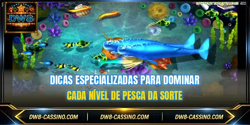 Dicas especializadas para dominar cada nível de Pesca da Sorte