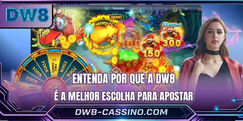 Entenda por que a DW8 é a melhor escolha para apostar