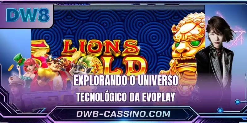 Explorando o universo tecnológico da Evoplay
