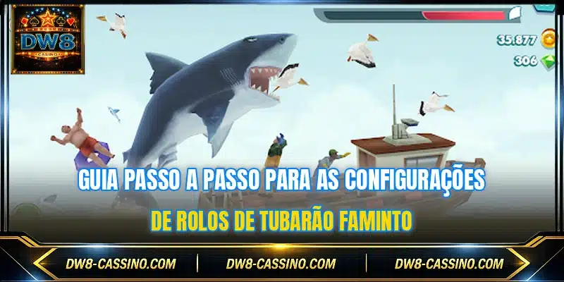 Guia passo a passo para as configurações de rolos de Tubarão Faminto