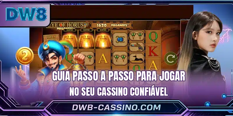 Guia passo a passo para jogar no seu cassino confiável