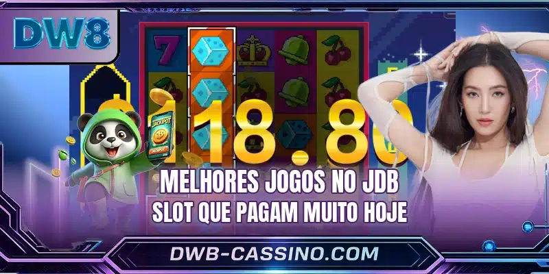 Melhores jogos no JDB Slot que pagam muito hoje