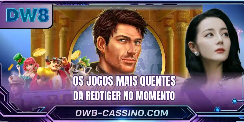 Os jogos mais quentes da RedTiger no momento
