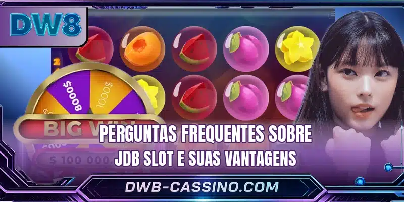 Perguntas frequentes sobre JDB Slot e suas vantagens