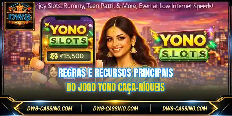 Regras e recursos principais do jogo Yono Caça-Níqueis