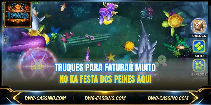 Truques para faturar muito no KA Festa dos Peixes aqui