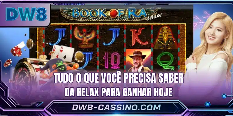Tudo o que você precisa saber da Relax para ganhar hoje