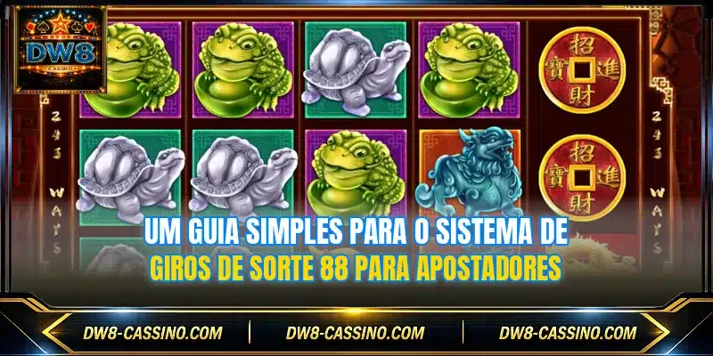 Um guia simples para o sistema de giros de Sorte 88 para apostadores