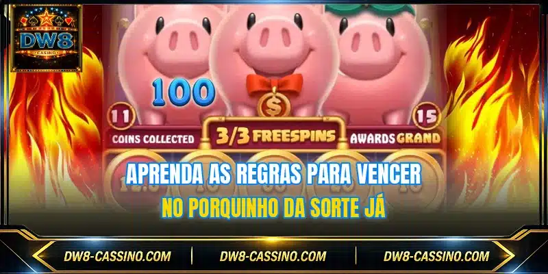Aprenda as regras para vencer no Porquinho da Sorte já