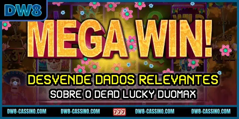 Desvende dados relevantes sobre o Dead Lucky DuoMax
