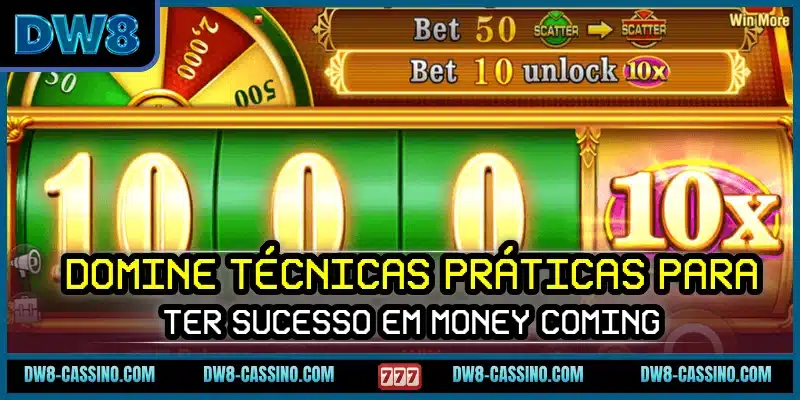 Domine técnicas práticas para ter sucesso em Money Coming