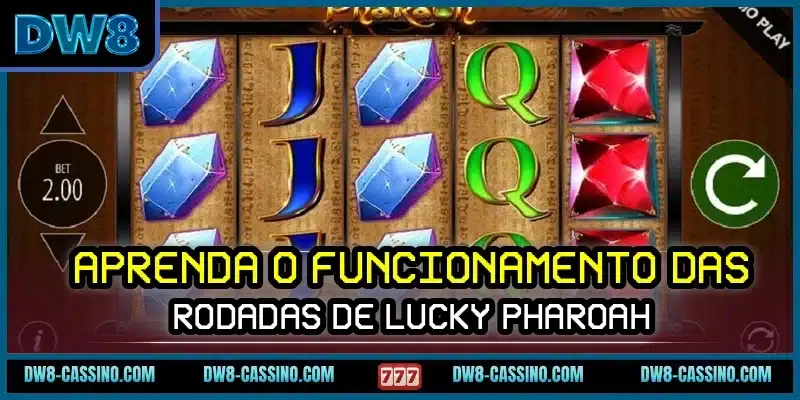 Aprenda o funcionamento das rodadas de Lucky Pharoah