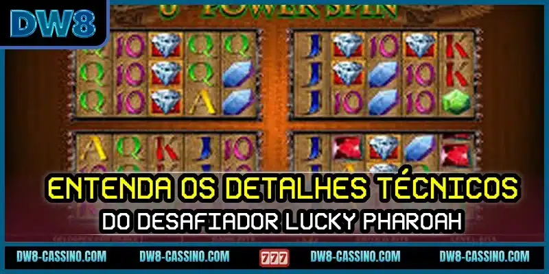 Entenda os detalhes técnicos do desafiador Lucky Pharoah