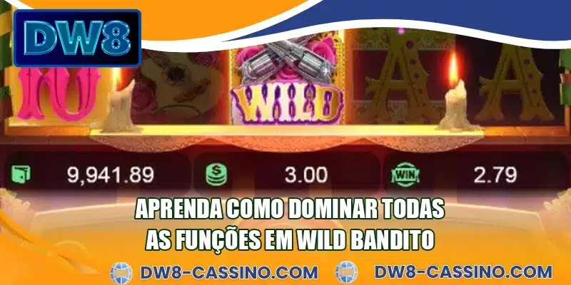 Aprenda como dominar todas as funções em Wild Bandito