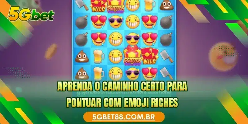 Aprenda o caminho certo para pontuar com Emoji Riches
